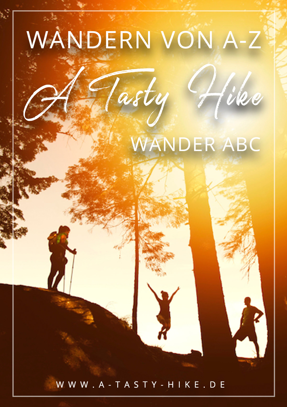 Genussvoll Wandern von A bis Z – Das A Tasty Hike Wander ABC