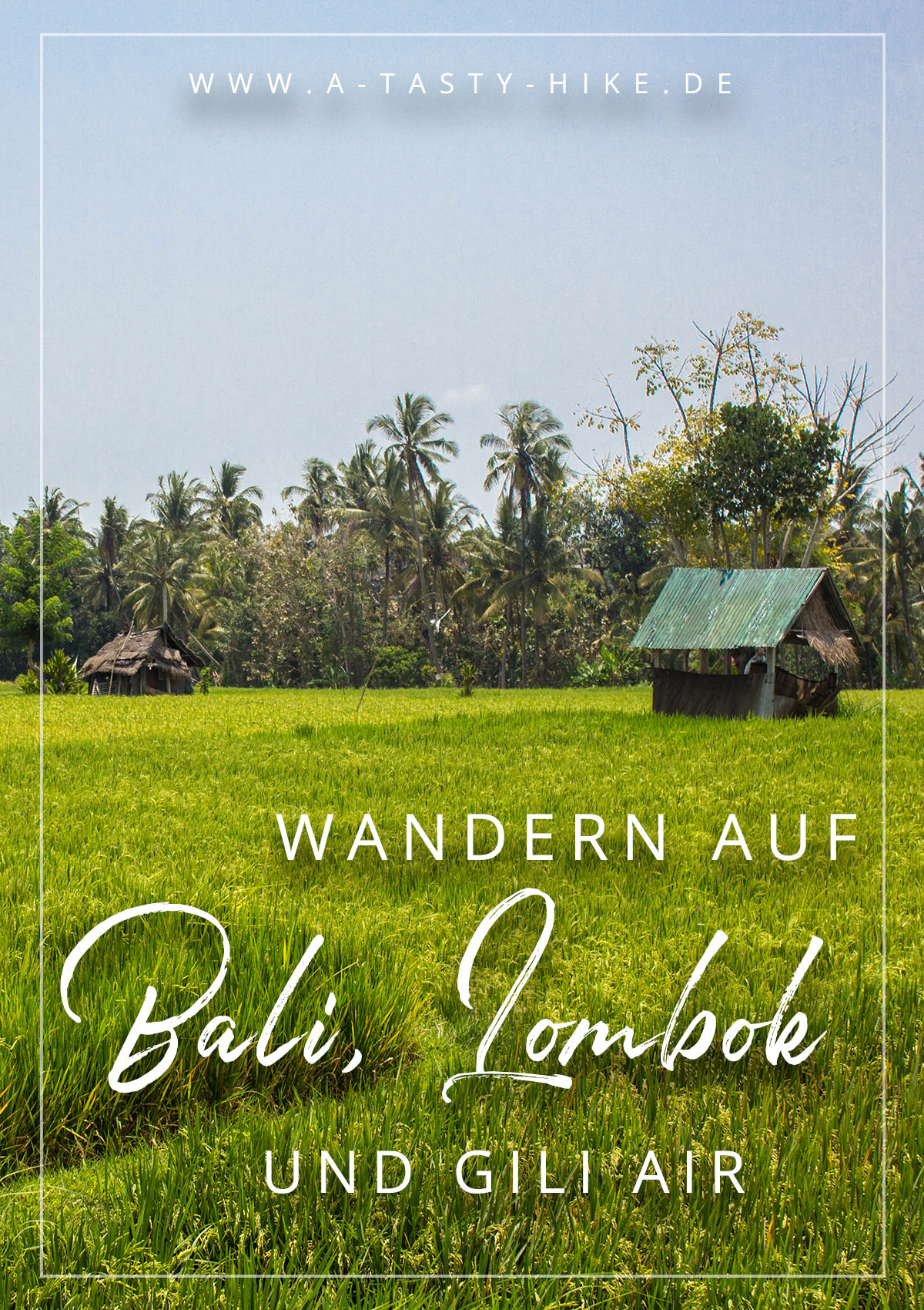 Die schönsten Wanderungen auf Bali, den Gili-Inseln und auf Lombok